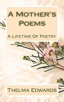 Paperback A Mother's Poems: A Lifetime of Poetry Book
