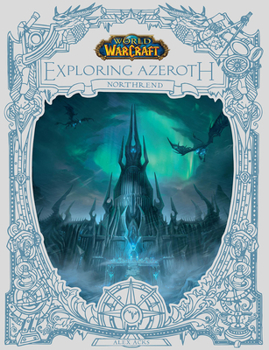 Hardcover World of Warcraft: Exploring Azeroth: Northrend (Exploring Azeroth, 3) Book