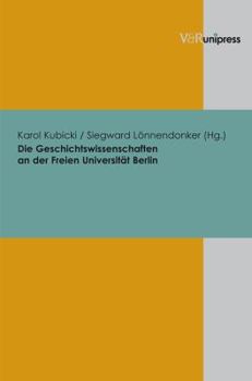 Hardcover Die Geschichtswissenschaften an Der Freien Universitat Berlin [German] Book