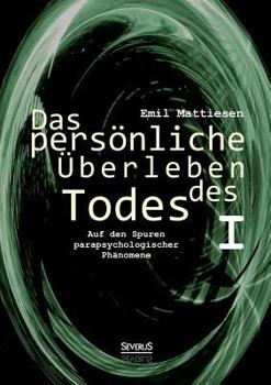 Paperback Das persönliche Überleben des Todes, Bd. 1: Auf den Spuren parapsychologischer Phänomene [German] Book