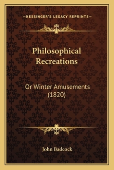 Paperback Philosophical Recreations: Or Winter Amusements (1820) Book