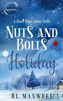 Nuts and Bolts Holiday: A Foggy Basin Short Story
