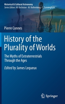 History of the Plurality of Worlds: The Myths of Extraterrestrials Through the Ages