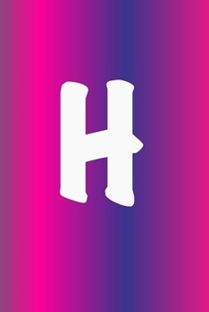H: Monogram Initial H Notebook for Girls and Women, Rainbow White 6 x 9: Personalized Alphabet lined Notebook journal- or