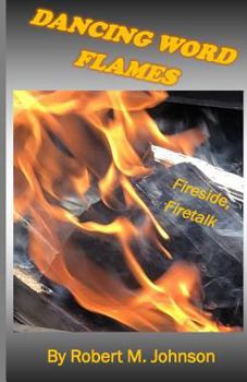 Paperback Dancing Word Flames: Fireside, Firetalk Book