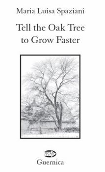 Paperback Tell the Oak Tree to Grow Faster: Selected Aphorisms Book