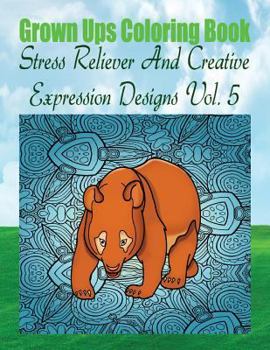 Paperback Grown Ups Coloring Book Stress Reliever And Creative Expression Designs Vol. 5 Mandalas Book