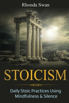 Paperback Stoicism: Daily Stoic Practices Using Mindfulness & Silence Book