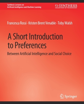 Paperback A Short Introduction to Preferences: Between AI and Social Choice Book