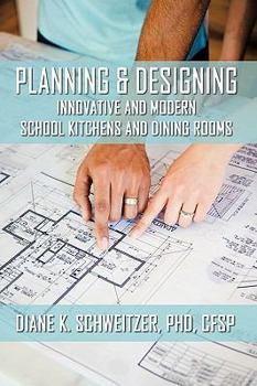 Hardcover Planning and Designing Innovative and Modern School Kitchens and Dining Rooms Book