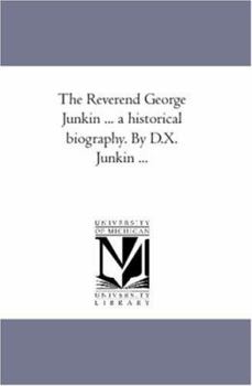 Paperback The Reverend George Junkin ... A Historical Biography. by D.X. Junkin ... Book