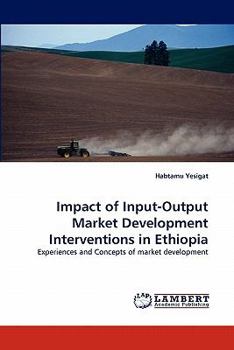 Paperback Impact of Input-Output Market Development Interventions in Ethiopia Book