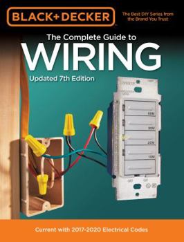 Paperback Black & Decker the Complete Guide to Wiring, Updated 7th Edition: Current with 2017-2020 Electrical Codes Book