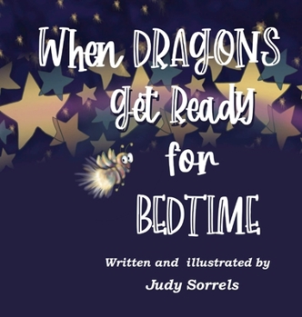 Hardcover When Dragons Get Ready for Bedtime Book