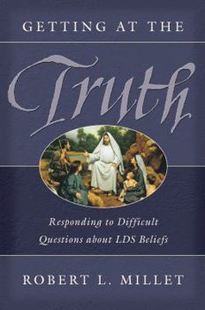 Paperback Getting at the Truth: Responding to Difficult Questions about Lds Beliefs Book