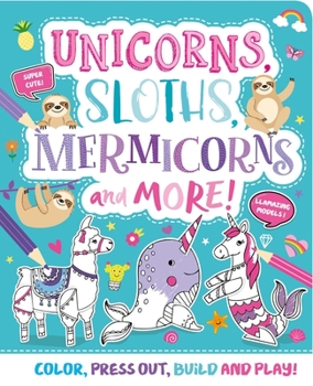 Board book Unicorns, Sloths, Mermicorns and More!: Press-Out and Build Model Book