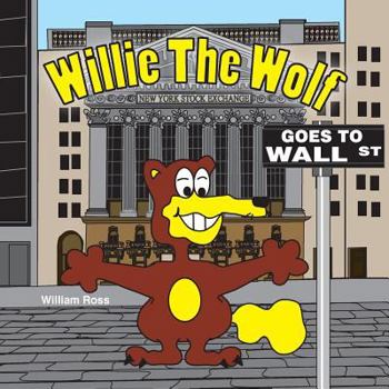 Paperback Willie The Wolf Goes to Wall Street Book