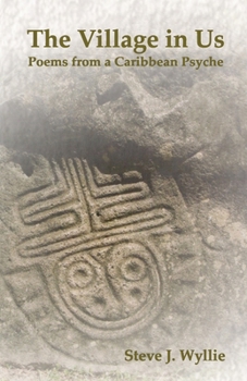 Paperback The Village in Us: Poems from a Caribbean Psyche Book