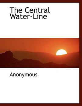 Paperback The Central Water-Line [Large Print] Book