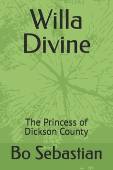 Paperback Willa Divine: The Princess of Dickson County Book