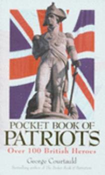 Hardcover Pocket Book of Patriots: 100 British Heroes Book