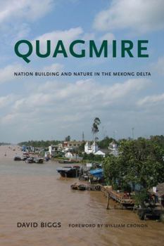 Hardcover Quagmire: Nation-Building and Nature in the Mekong Delta Book