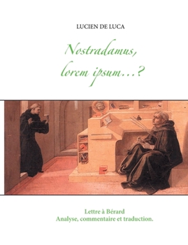 Paperback Nostradamus, lorem ipsum...?: Analyse, commentaire et traduction de la Lettre à Bérard [French] Book