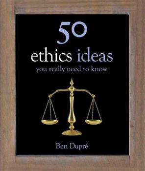 50 Ethics Ideas You Really Need to Know - Book  of the 50 Ideas You Really Need to Know
