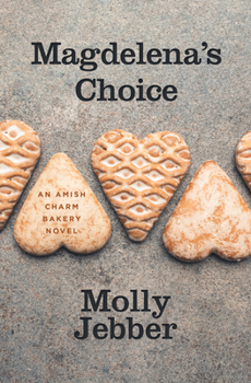 Magdelena's Choice - Book #5 of the Amish Charm Bakery