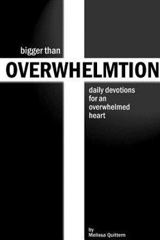 Paperback Bigger Than Overwhelmtion Book