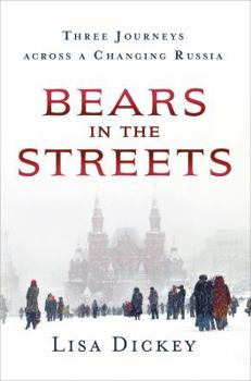 Hardcover Bears in the Streets: Three Journeys Across a Changing Russia Book