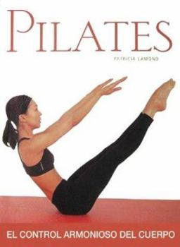 Hardcover Pilates: El control armonioso del cuerpo (Salud y bienestar series) Book