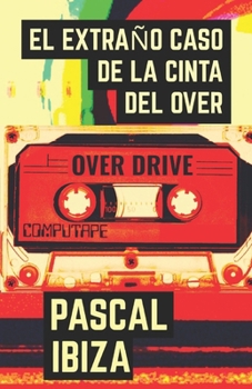 Paperback El extraño caso de la cinta del Over [Spanish] Book