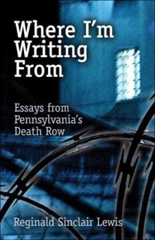Paperback Where I'm Writing from: Essays from Pennsylvania's Death Row Book