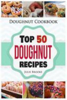 Paperback Doughnut Cookbook: Top 50 Doughnut Recipes Book