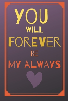 Paperback You will forever be my always: Lovely cute valentine's day gift for lovers, wife, husband, bofriend or girlfriend Book