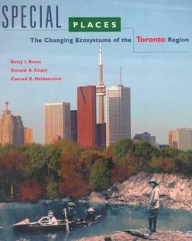 Special Places: The Changing Ecosystems of the Toronto Region