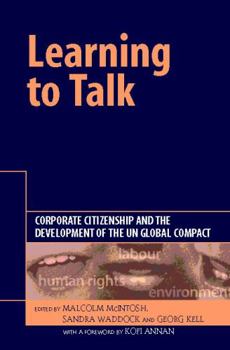 Hardcover Learning To Talk: Corporate Citizenship and the Development of the UN Global Compact Book