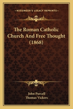 Paperback The Roman Catholic Church And Free Thought (1868) Book