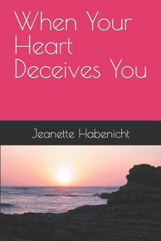 Paperback When Your Heart Deceives You Book
