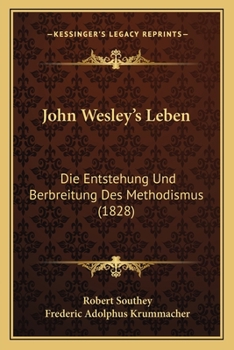 Paperback John Wesley's Leben: Die Entstehung Und Berbreitung Des Methodismus (1828) [German] Book
