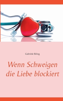 Paperback Wenn Schweigen die Liebe blockiert [German] Book