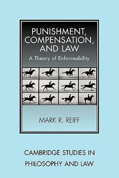 Punishment, Compensation, and Law: A Theory of Enforceability - Book  of the Cambridge Studies in Philosophy and Law