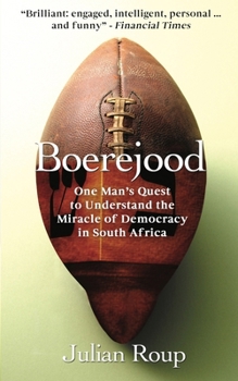 Paperback Boerejood: One Man's Quest to Understand the Miracle of Democracy in South Africa Book