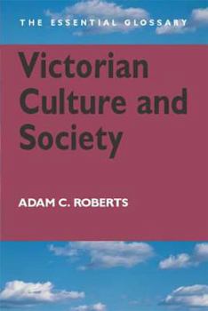 Paperback Victorian Culture and Society: The Essential Glossary Book