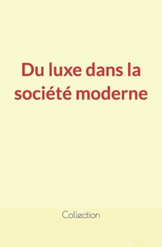 Paperback Du luxe dans la société moderne [French] Book