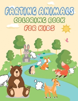 Farting Animals Coloring Book for Kids: Funny Farting Coloring Book For Kids, Fart Jokes for Kids