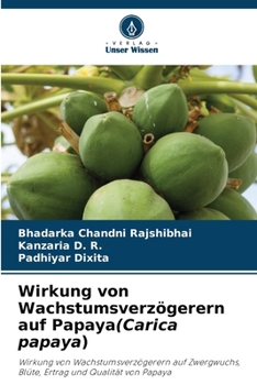 Paperback Wirkung von Wachstumsverzögerern auf Papaya(Carica papaya) [German] Book