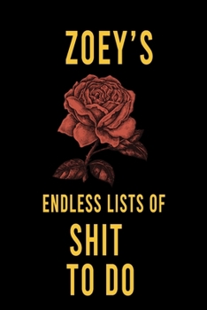 Paperback Zoey's Endless Lists of Shit to do: Lined Writing Notebook Journal with Personalized Name Quote, 120 Pages, (6x9), Simple Freen Flower With Black Text Book