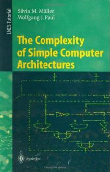 Paperback The Complexity of Simple Computer Architectures Book